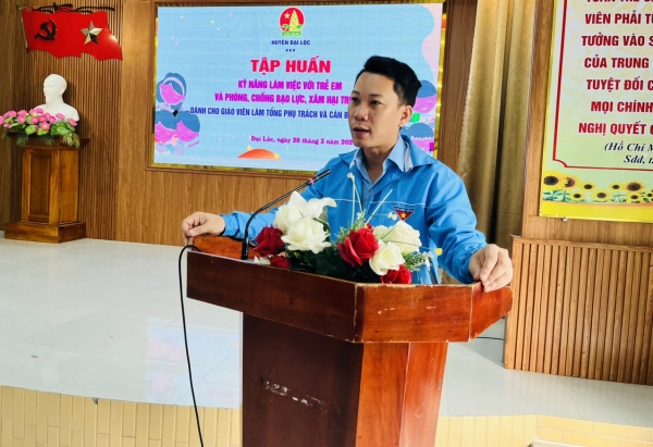Hội đồng Đội huyện Đại Lộc tổ chức tập huấn kỹ năng làm việc với trẻ em và phòng, chống bạo lực xâm hại trẻ em