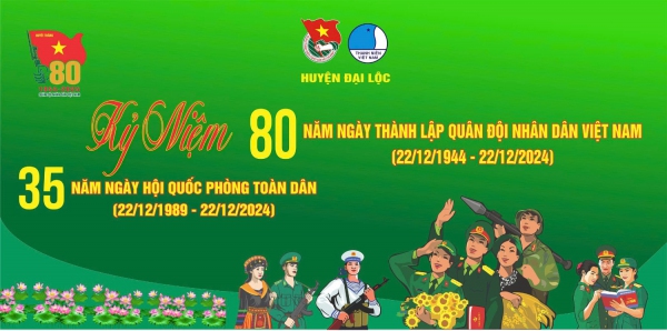 Hướng đến kỷ niệm 80 năm Ngày thành lập Quân đội nhân dân Việt Nam (22/12/1944-22/12/2024) và 35 năm Ngày hội Quốc phòng toàn dân (22/12/1989-22/12/2024)